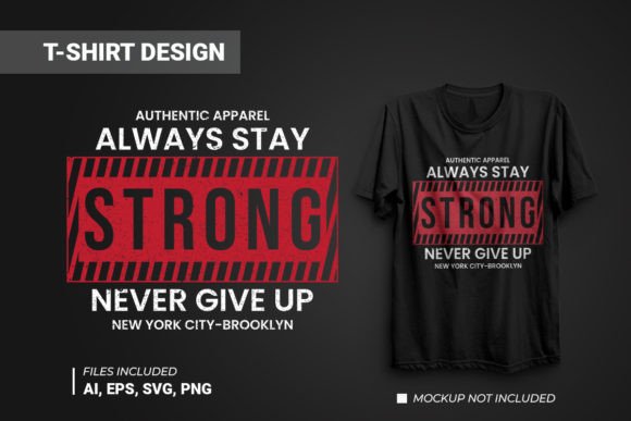 Always Stay Strong T-shirt Design Graphics Freebies