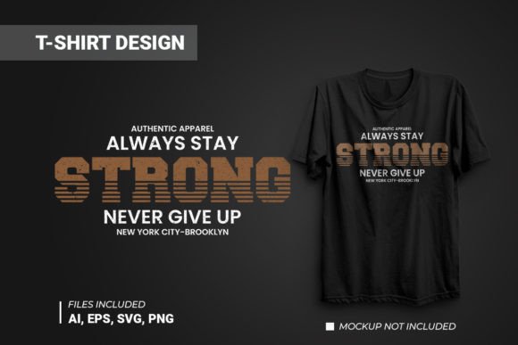 Always Stay Strong Vector T-shirt Design Graphics