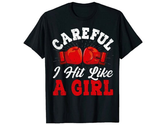 Careful Hit Like Girl Boxing T-Shirt Graphics