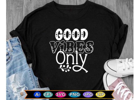GOOD VIBES ONLY Free T-shirt Design