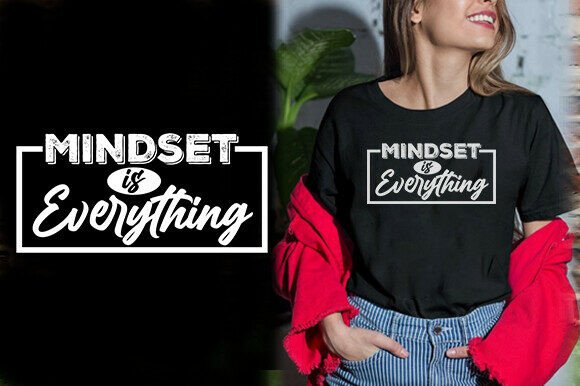 MINDSET is EVERYTHING VECTOR TSHIRT DESI
